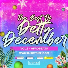 The Best Of Detty Decemeber - Vol 2 - Afrobeats