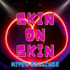 Mitch Collinge Ft Kate Wild - Skin On Skin