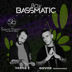 Yasha F, Govor Perfomance - Live at Santa Barbara @ Saint Petersburg | Bassmatic BOX 16oct.2020