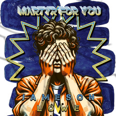 Martyr for You