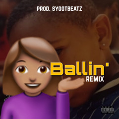 Ballin' (Remix) prod. sygotbeatz