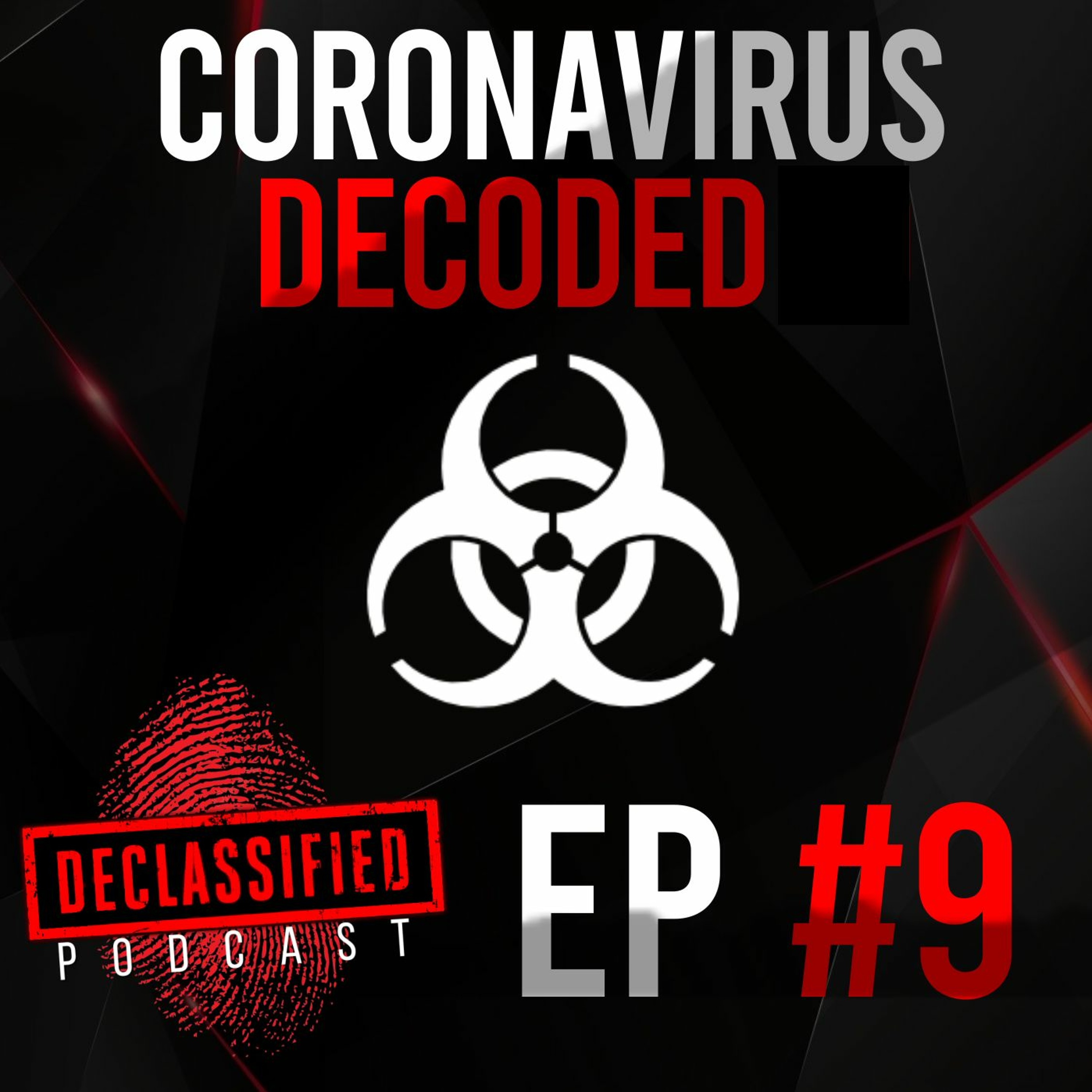 CORONAVIRUS DECODED| DECLASSIFIED PODCAST #9