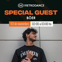 Special Guest Metrodance @ BÖER