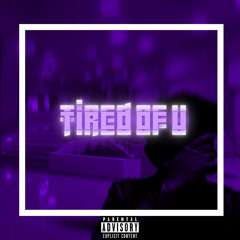 TIRED OF U (Prod. Nel1k)