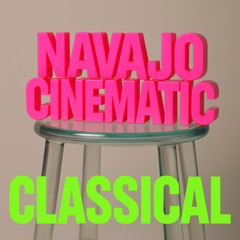 Navajo Cinematic (Hyper Classical reload)