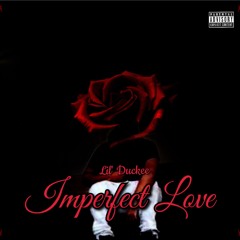 Lil' Duckee - Imperfect Love