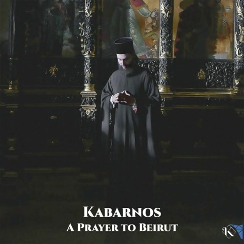 Kabarnos - A Prayer for Beirut