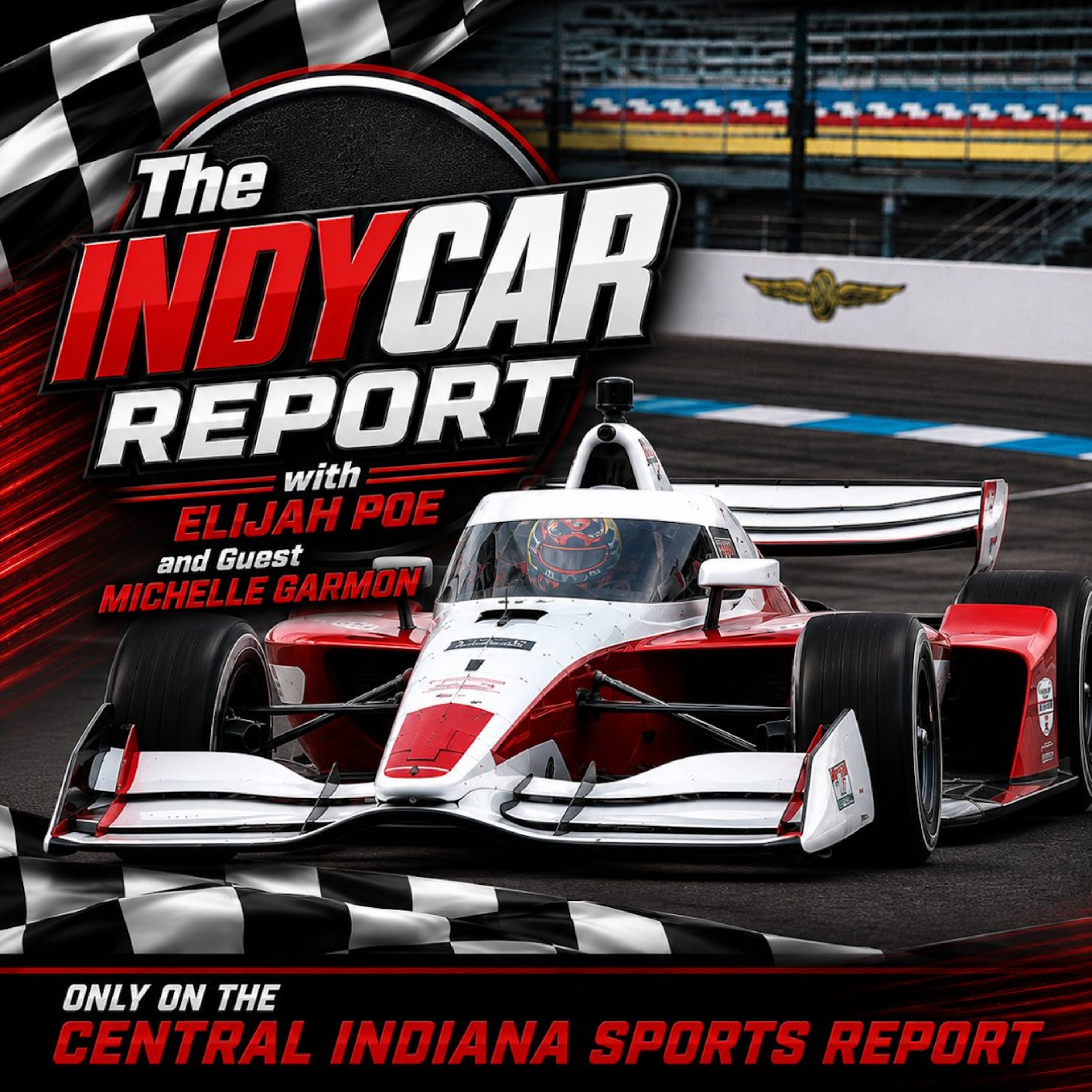 The IndyCar Report with Elijah Poe and Guest Michelle Garmon (2.324.1) episode artwork