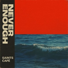 Never Enough