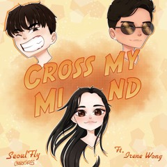 Cross My Mind (feat. Irene Wong)[Prod. CANDYSKIES]