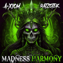A-XIOM x RATZOTEK - MADNESS HARMONY (V2.0)
