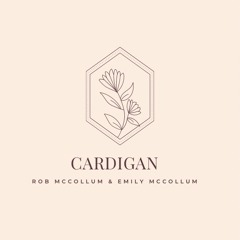 Cardigan - Taylor Swift (Cover by Rob & Emily McCollum)