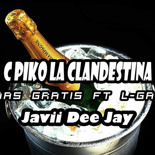 C Piko La Clandestina - Damas Gratis Ft LGante & Marita - Fiestero Remix - Javii Dee Jay 2021
