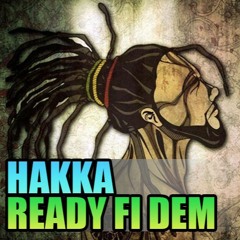 Hakka - Ready Fi Dem