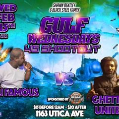 Gulf Wednesdays 45 Shootout DJ FAMOUS VS GHETTO UNITED