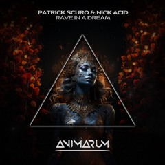 Patrick Scuro & Nick Acid - Rave in a Dream [FREE DL]