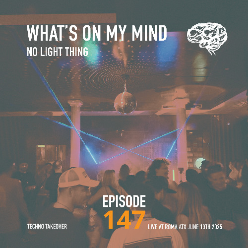 WOMM 147: Techno Takeover - Live @ ROMA Austin, TX