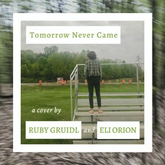 "Tomorrow Never Came" by Lana Del Rey [a cover with Ruby Gruidl]