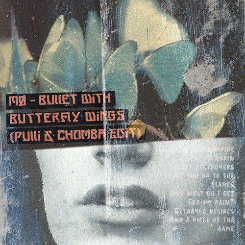 MØ - Bullet With Butterfly Wings (Pulli & Chomba Edit) [FREE DOWNLOAD]