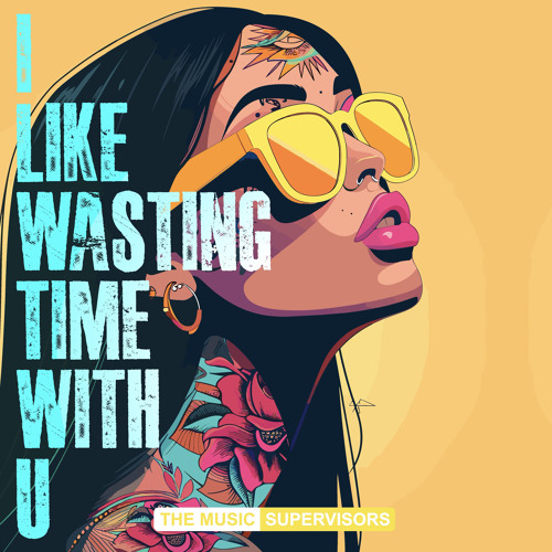I Like Wasting Time With You