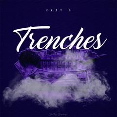 Eazy$- Trenches