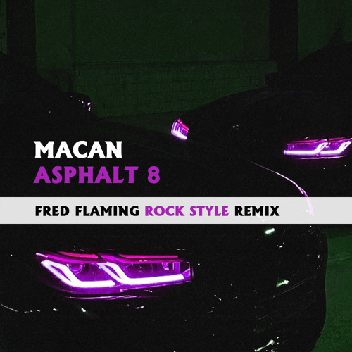 MACAN - ASPHALT 8 (Fred Flaming 'Rock Style' Radio Mix)