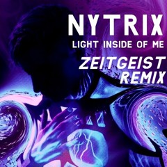 Nytrix - Light Inside of Me [Zeitgeist Remix]