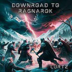Lurtz - Downroad To Ragnarok