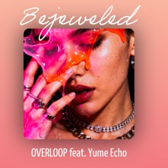 Bejeweled (feat. Yume Echo)