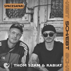 Rabiat b2b Thom Szams / 17.04.22 on SpaceSafari