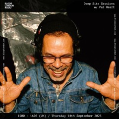 Deep Site Sessions 053 w/ Pat Heart - 14.08.23