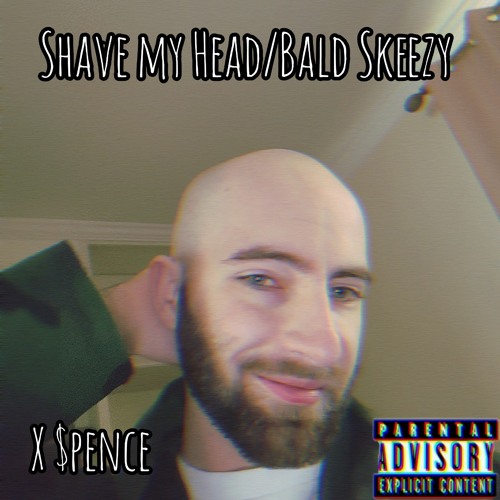 Shave My Head/Bald Skeezy