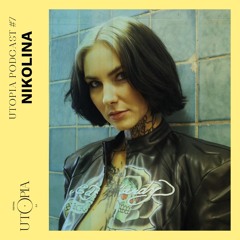 UTOPIA PODCAST #7 - NIKOLINA