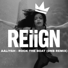 Aaliyah - Rock The Boat (REiiGN DnB Remix)