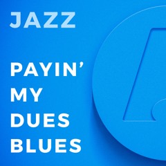 Payin' My Dues Blues (Arr. Jay Lawrence)