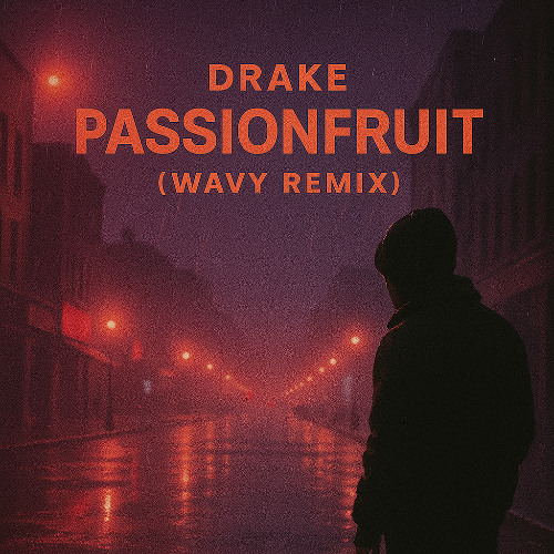 Drake - Passionfruit (WAVY REMIX)