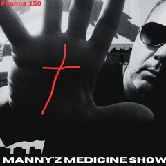Manny'z Medicine Show #29 December 10th, 2023'