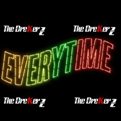 The DreKerZ - Everytime!