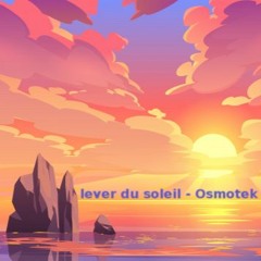 Osmotek - lever du soleil [Tekno | 175]