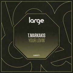 T.Markakis | Your Lovin'