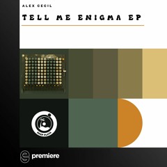 Premiere: Alex Cecil - Tell Me Enigma - Deep Playa Records