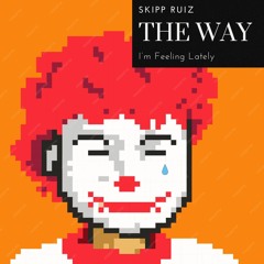 The Way I'm Feeling Lately