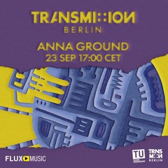 ANNA GROUND @ Transmission #08 [DJ set]