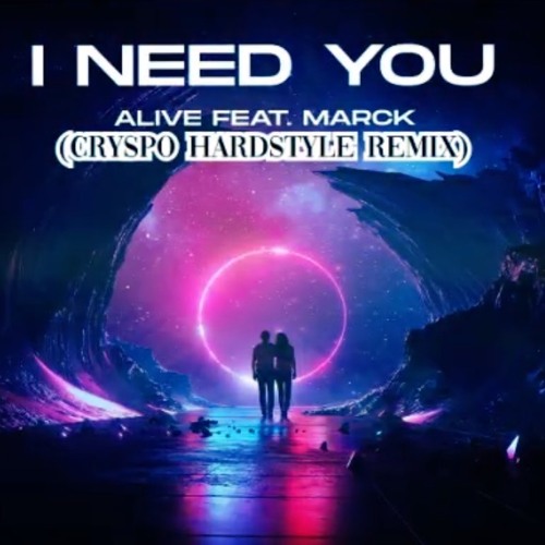 Alive – I Need You Feat. Marck (Cryspo Hardstyle Remix)