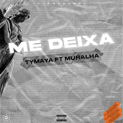 Me Deixa ft ( Muralha ) Prod. By CLB Records