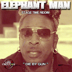 ELEPHANT MAN DUBPLATE - Die by gun - Stage time riddim