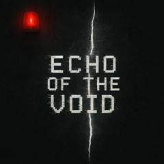 ECHO OF THE VOID