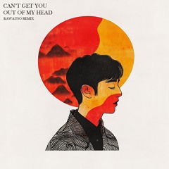 Kylie Minogue - Can't Get You Out Of My Head (kawauso Remix)