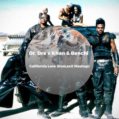 Dr. Dre x Khan & Benchi - California Love (EvoLexX Mashup)