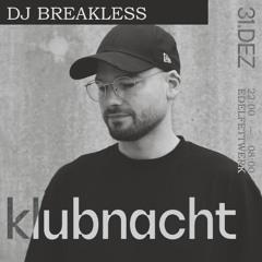 DJ Breakless @ Edelfettwerk Klubnacht 31.12.2024
